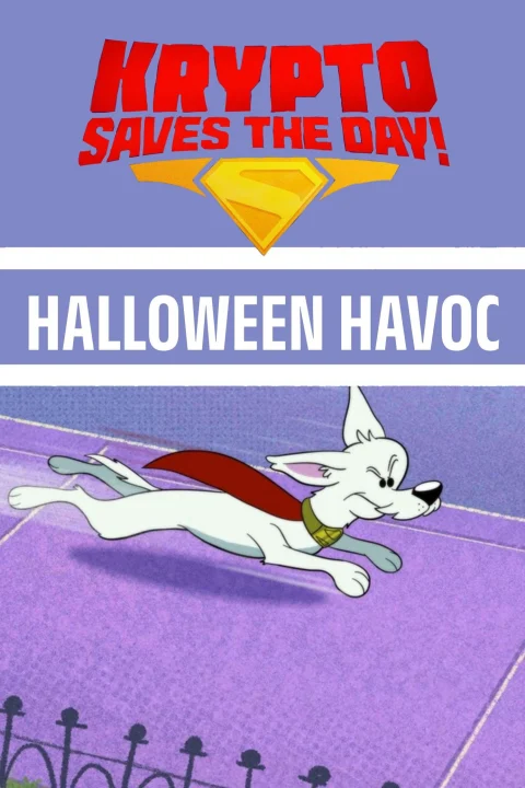 Xem phim Krypto Saves the Day!: Halloween Havoc