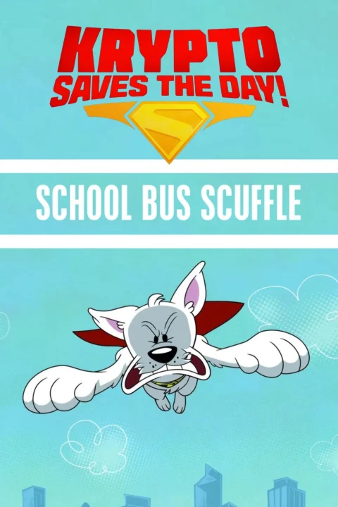 Xem phim Krypto Saves the Day!: School Bus Scuffle