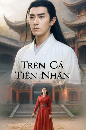 Xem phim Trên Cả Tiên Nhân